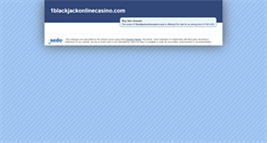 Desktop Screenshot of 1blackjackonlinecasino.com
